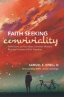 Image for Faith Seeking Conviviality: Reflections on Ivan Illich, Christian Mission, and the Promise of Life Together