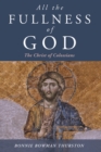 Image for All the Fullness of God: The Christ of Colossians