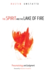 Image for Spirit and the Lake of Fire: Pneumatology and Judgment