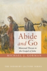 Image for Abide and Go: Missional Theosis in the Gospel of John