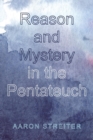 Image for Reason and Mystery in the Pentateuch