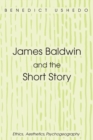 Image for James Baldwin and the Short Story