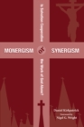 Image for Monergism Or Synergism: Is Salvation Cooperative Or the Work of God Alone?