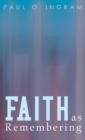 Image for Faith as Remembering