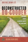 Image for Deconstructed Do-Gooder: A Memoir About Learning Mercy the Hard Way