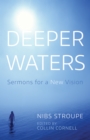 Image for Deeper Waters: Sermons for a New Vision