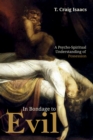 Image for In Bondage to Evil: A Psycho-spiritual Understanding of Possession