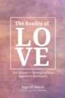 Image for Reality of Love: Karl Rahner&#39;s Theology of Love Applied to Spirituality