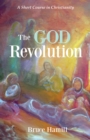 Image for God Revolution: A Short Course in Christianity