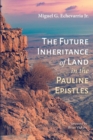 Image for The Future Inheritance of Land in the Pauline Epistles