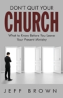 Image for Don&#39;t Quit Your Church