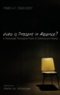 Image for Who is Present in Absence?