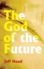 Image for God of the Future