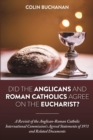 Image for Did the Anglicans and Roman Catholics Agree on the Eucharist?