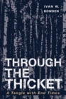 Image for Through the Thicket: A Tangle With End Times