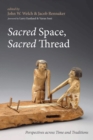 Image for Sacred Space, Sacred Thread: Perspectives across Time and Traditions