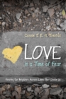 Image for Love in a Time of Fear: Hearing Our Neighbors Across Lines That Divide Us