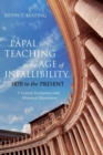 Image for Papal Teaching in the Age of Infallibility, 1870 to the Present