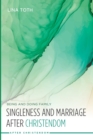 Image for Singleness and Marriage After Christendom