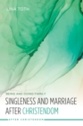Image for Singleness and Marriage After Christendom: Being and Doing Family