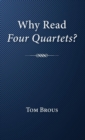 Image for Why Read Four Quartets?