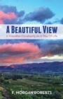 Image for Beautiful View: A Friendlier Christianity As a Way of Life