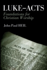 Image for Luke-acts: Foundations for Christian Worship