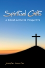 Image for Spiritual Gifts: A Christ-centered Perspective