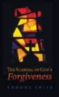 Image for The Scandal of God&#39;s Forgiveness