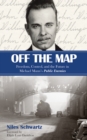 Image for Off the Map: Freedom, Control, and the Future in Michael Mann&#39;s Public Enemies