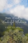 Image for From Wreck to Wonderful Wholeness
