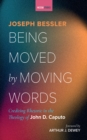 Image for Being Moved by Moving Words: Crediting Rhetoric in the Theopoetics of John D. Caputo