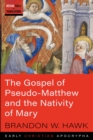 Image for Gospel of Pseudo-Matthew and the Nativity of Mary