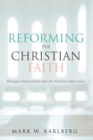 Image for Reforming the Christian Faith