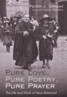 Image for Pure Love, Pure Poetry, Pure Prayer: The Life and Work of Henri Bremond