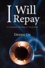 Image for I Will Repay: A Cinematic Theology of  Atonement