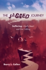 Image for Jagged Journey: Suffering-god&#39;s Heart and Our Calling