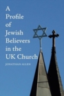Image for A Profile of Jewish Believers in the UK Church