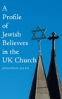 Image for A Profile of Jewish Believers in the UK Church
