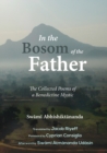 Image for In the Bosom of the Father: The Collected Poems of a Benedictine Mystic