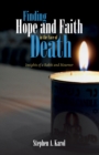 Image for Finding Hope and Faith in the Face of Death: Insights of a Rabbi and Mourner