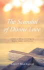 Image for The Scandal of Divine Love
