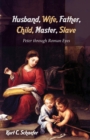 Image for Husband, Wife, Father, Child, Master, Slave: Peter Through Roman Eyes