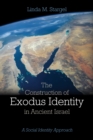 Image for Construction of Exodus Identity in Ancient Israel: A Social Identity Approach