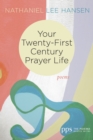 Image for Your Twenty-first Century Prayer Life: Poems