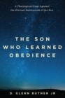 Image for The Son Who Learned Obedience