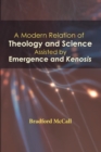 Image for A Modern Relation of Theology and Science Assisted by Emergence and Kenosis