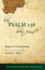 Image for Has Psalm 156 Been Found?: With Images of MS RNL Antonin 798