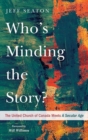 Image for Who&#39;s Minding the Story?