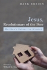 Image for Jesus, Revolutionary of the Poor: Matthew&#39;s Subversive Messiah
